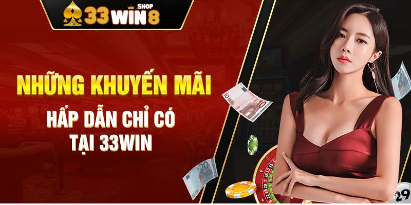 Khuyến mãi và ưu đãi hấp dẫn dành cho người chơi tại 33win8