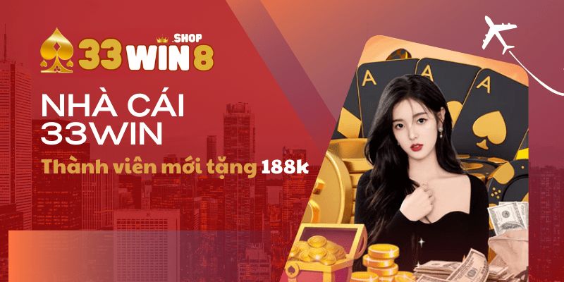 Tổng quan về 33win8